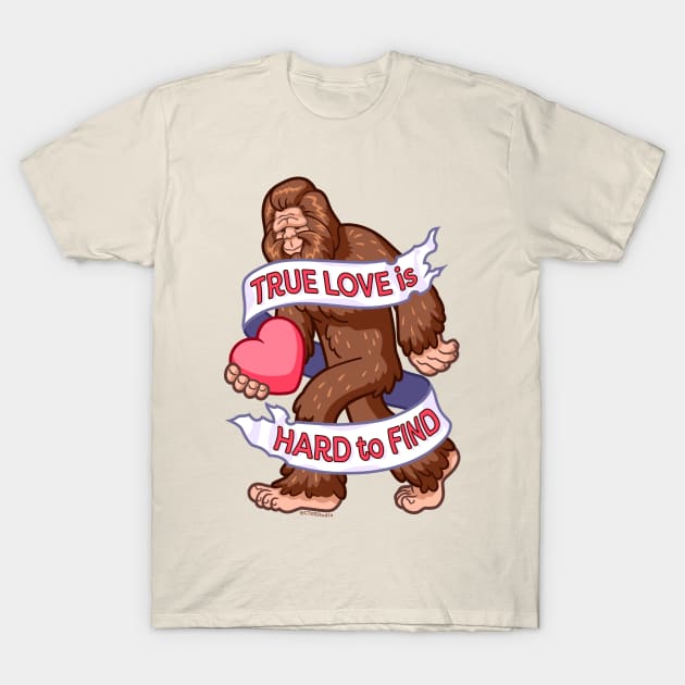 Bigfoot ~ True Love is Hard to Find T-Shirt by CTKR Studio